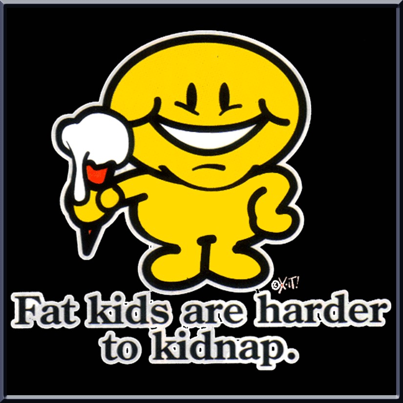 Fat Kids Are Harder To Kidnap Funny Shirt S 2X,3X,4X,5X  