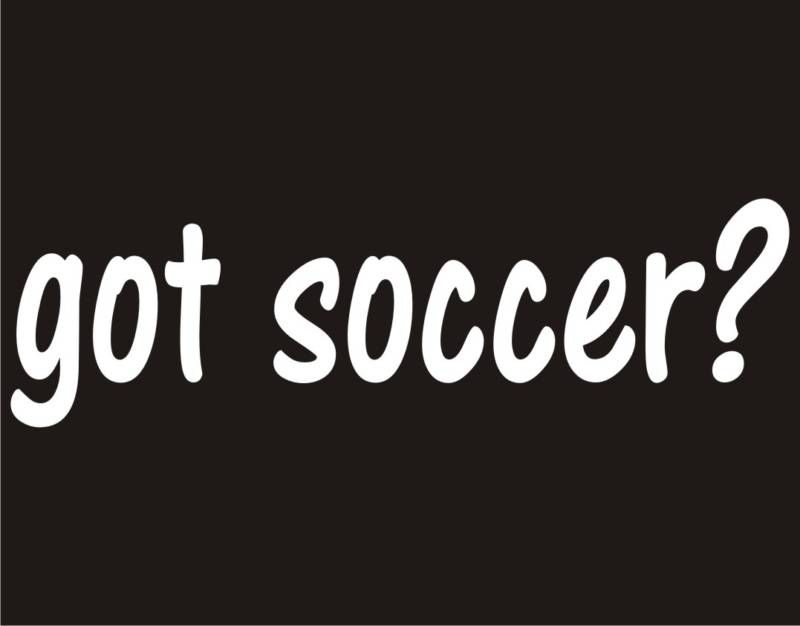 GOT SOCCER? Funny T Shirt Sport College Teen Cool Tee  