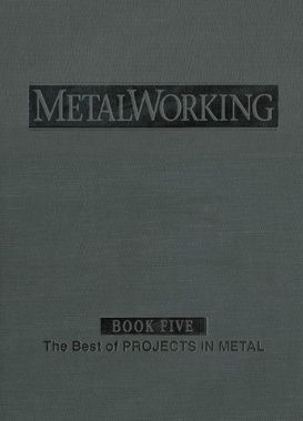 BOOK Metalworking Book 5 The Best Of Projects In Metal  